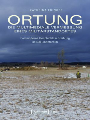 cover image of Ortung--die multimediale Vermessung eines Militärstandortes